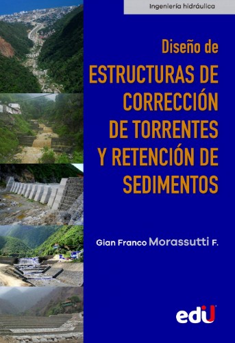 Diseño de estructuras de corrección de torrentes y retención de sedimentos | Uniandes