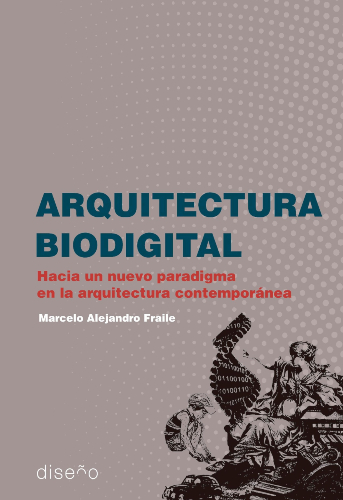 Arquitectura biodigital: hacia un nuevo paradigma | Uniandes