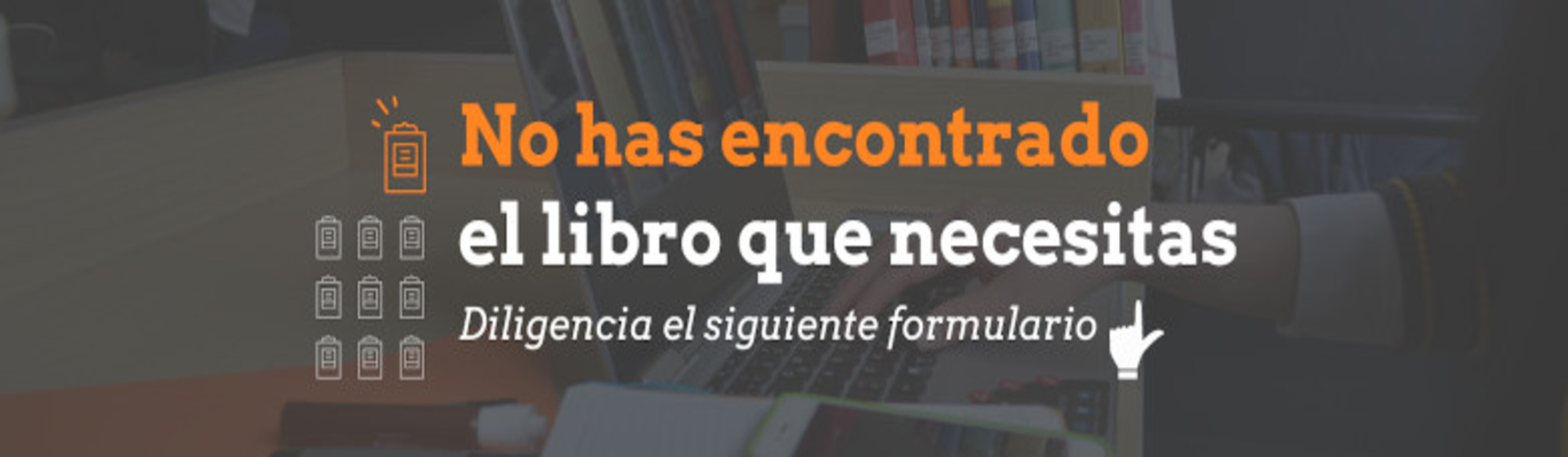 ¿No has encontrado el libro que necesitabas? | Uniandes